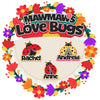 Custom Grandma's Love Bugs Metal Sign