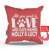 All You Need is Love and a Cat - Personalized Throw Pillow Cover - 18