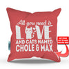 All You Need is Love and a Cat - Personalized Throw Pillow Cover - 18