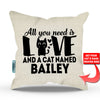 All You Need is Love and a Cat - Personalized Throw Pillow Cover - 18