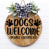 Dogs Welcome - People Tolerated Wooden Door Sign