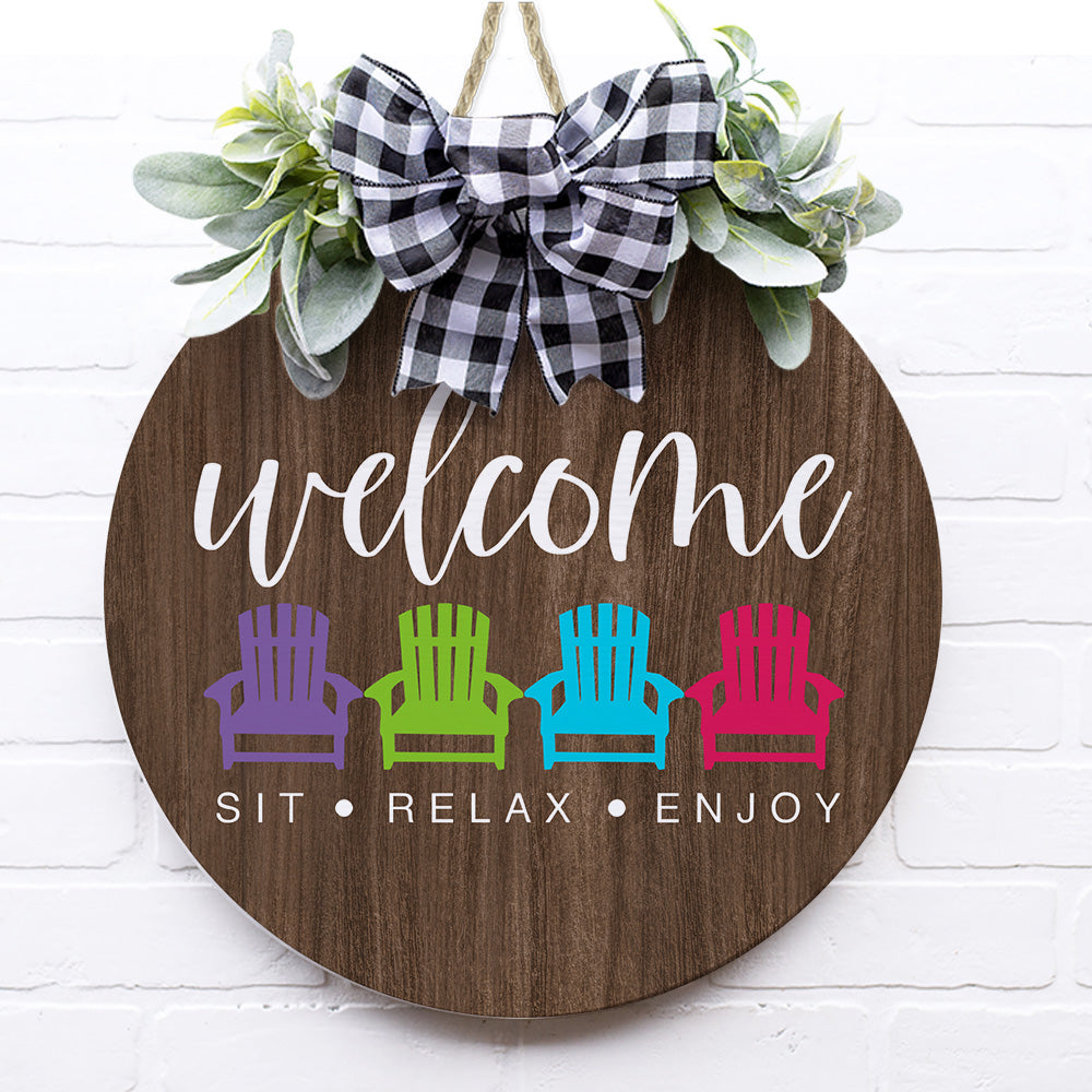 Welcome - Sit, Relax, Enjoy Wooden Door Sign
