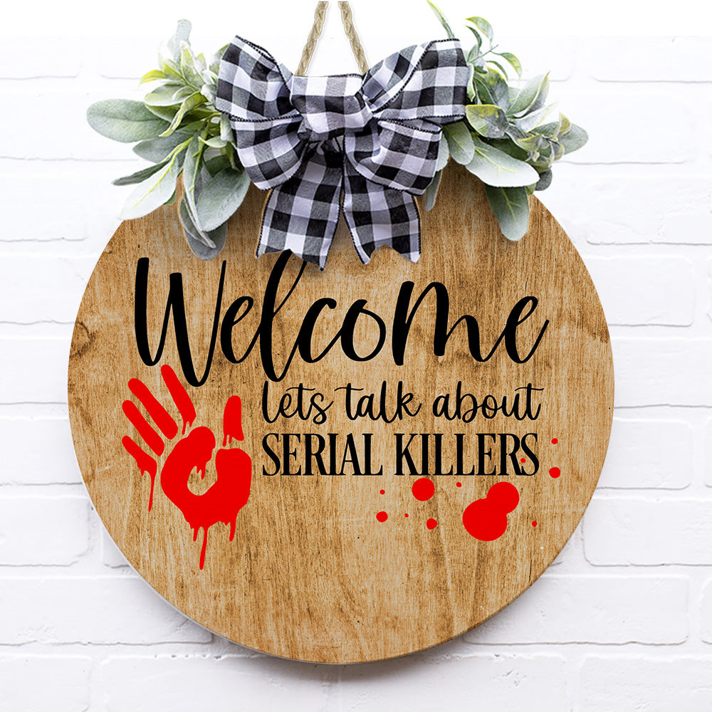 Lets Talk About Serial Killers Wooden Door Sign Mostly Pillows