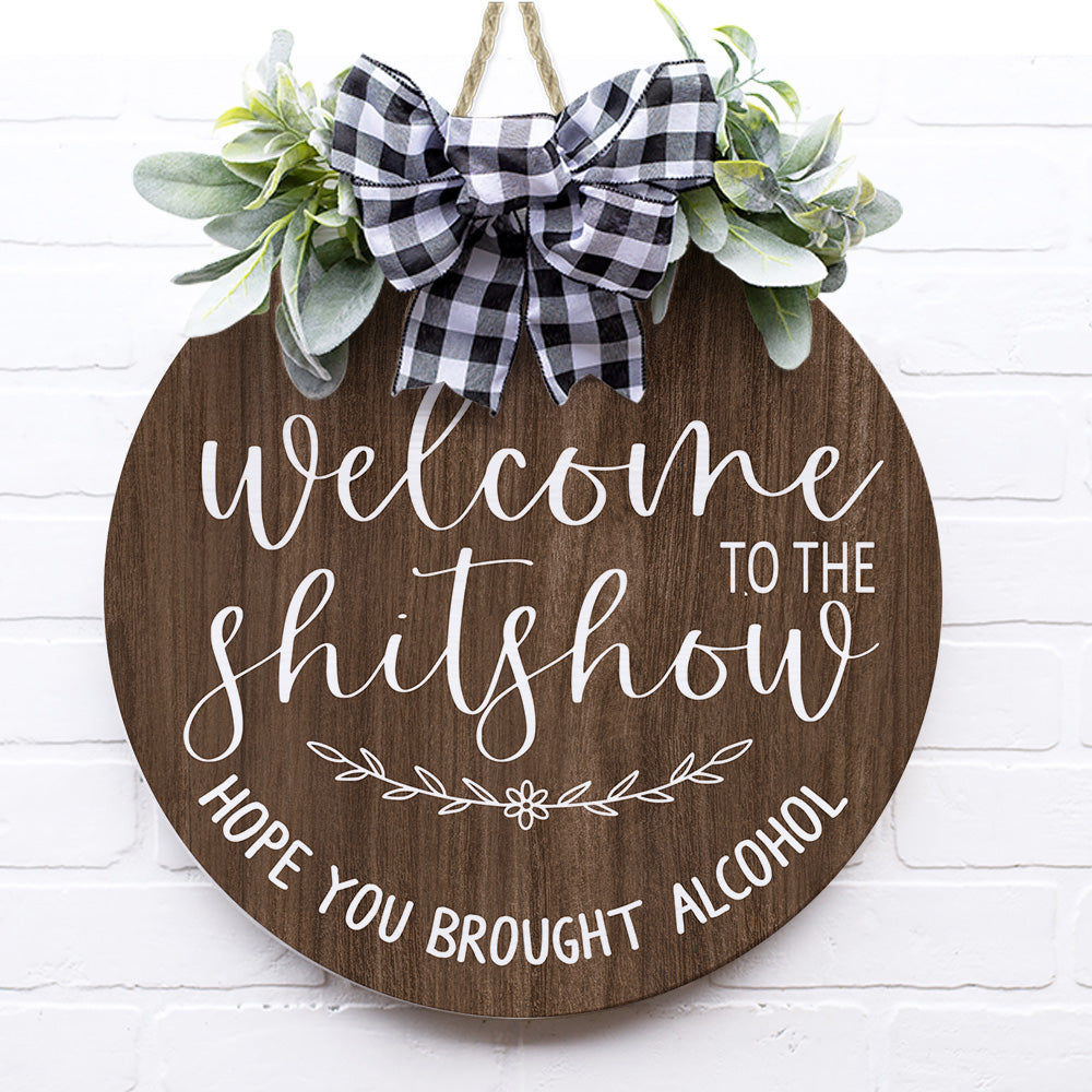 Welcome To The Shit Show Wooden Door Sign
